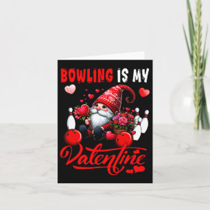 Carte Le Bowling Est Mon Gnome De La Saint-Valentin Cost