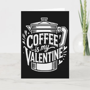Carte Le café est mon Valentin 