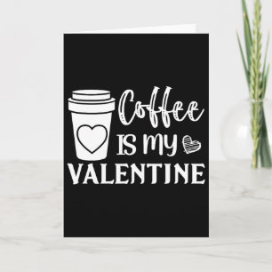 Carte Le café est mon Valentin pour hommes et femmes Amo