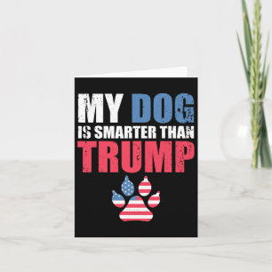 Carte Le Chien Est Plus Intelligent Que Votre Président