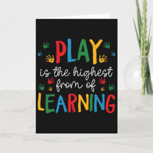 Carte Le jeu est la forme la plus élevée de l'apprentiss