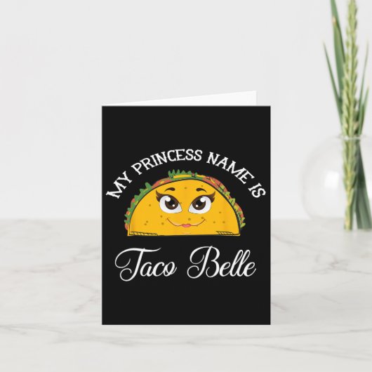 Carte Le nom de ma princesse est Taco Belle - Jeu de mot (Devant)
