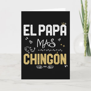 Carte Le Papa Le Plus Chingon Super Papa Mexicain