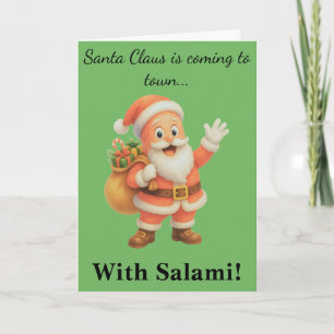 Carte Le Père Noël arrive en ville.. Avec du Salami !