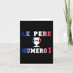Carte Le Père Numero 1 #1 Dad in French Father's Day