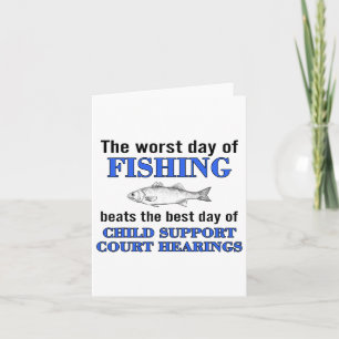 Carte Le Pire Jour De Pêche Est Le Meilleur Jour De Chi