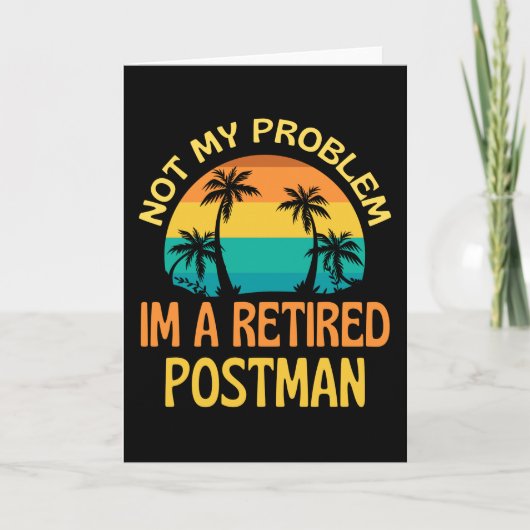 Carte Le Postman Retraité N'Est Plus Mon Problème (Devant)