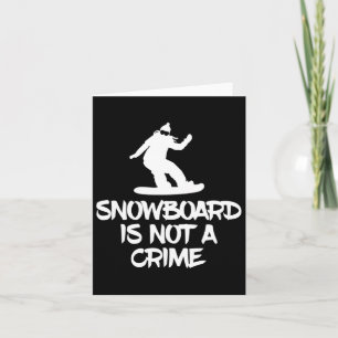 Carte Le Snowboard N'Est Pas Un Crime Militant Du Snowbo