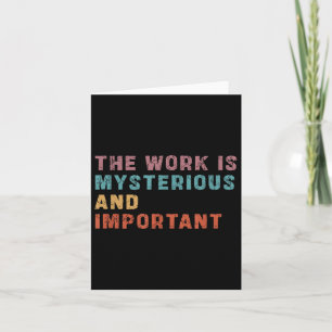 Carte Le Travail Est Mystérieux Et Important