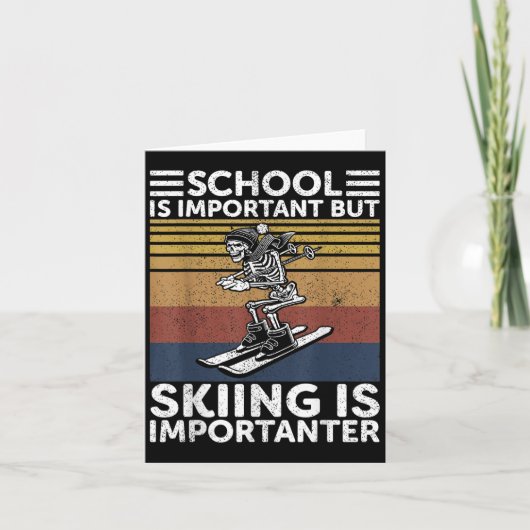Carte L'École Est Importante Mais Le Ski Est Important S (Devant)
