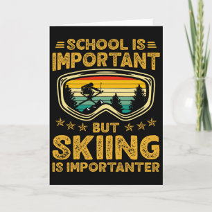 Carte L'école est importante mais le ski est plus import