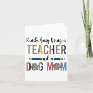 Carte Léopard Kinda Busy Being A Teacher And Dog Maman