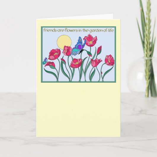 Carte Les amis sont des fleurs dans le jardin de la vie (Devant)
