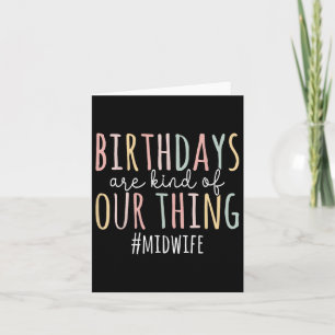 Carte Les Anniversaires Sont En Quelque Sorte Notre Truc