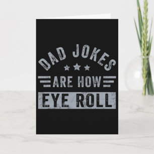 Carte Les blagues de papa sont comment je roule des yeux