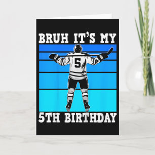 Carte Les enfants bruh c'est mon 5ème anniversaire Hocke