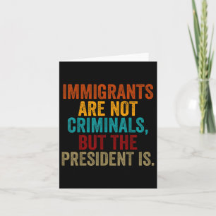 Carte Les Immigrants Rétro Ne Sont Pas Des Criminels, Ma