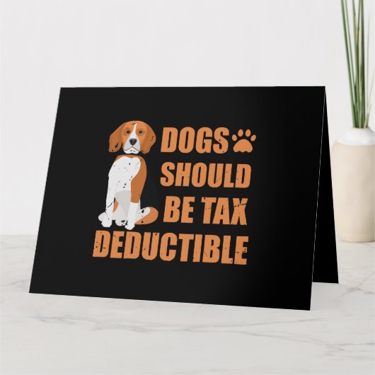Carte Les mignons chiens devraient être déductibles d'im (Devant)