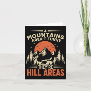 Carte Les montagnes ne sont pas amusantes Ce sont des ré