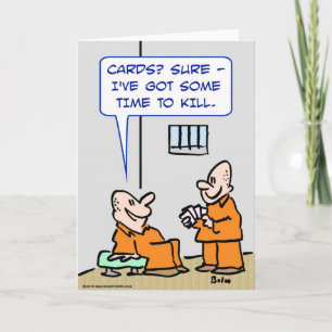 Carte les prisonniers donnent le temps de tuer