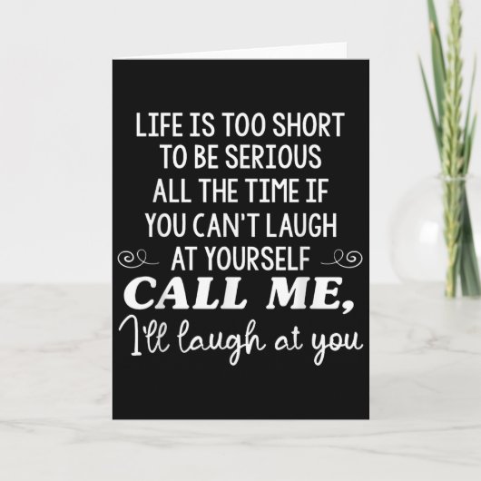 Carte Life Is Too Short To Be Serious All The Time If Yo (Devant)