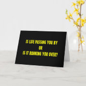 CARTE LIFE PASSING YOU BY OR RUNNING YOU OVER ? JOUR DE  (Fleur jaune)