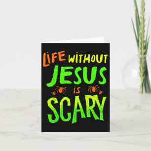 Carte Life Without Jesus Is Scary Fall Christian Hallowe