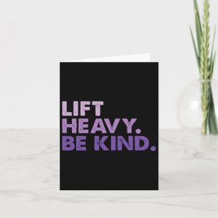 Carte Lift Heavy Be Kind Inspirational Positive Vibes Gy