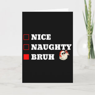 Carte Liste de Noël Nice Naughty Bruh drôle de Noël