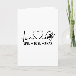 Carte Live Love Xray Radiology Tech Nurse Technologist