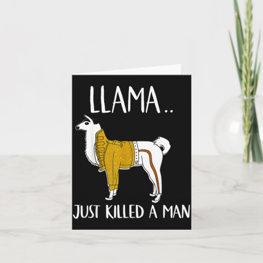 Carte Llama Just Killed A Man Funny Llama  (Devant)