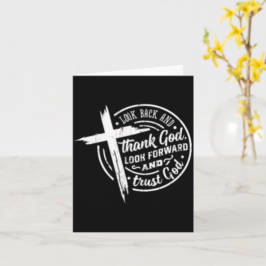 Carte Look Back And Thank God Look Forward And Trust God (Fleur jaune)