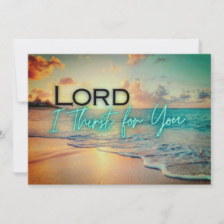 Carte "Lord I Thirst For You"
