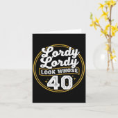 Carte Lordy Lordy Look Whose 40 Funny Birthday 40th Birt (Fleur jaune)
