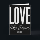 Carte Love Like Jesus John 13_ Bible Verse Christian Scr<br><div class="desc">Love Like Jesus John 13_ Bible Verse Christian Scripture Premium Tri-blend</div>