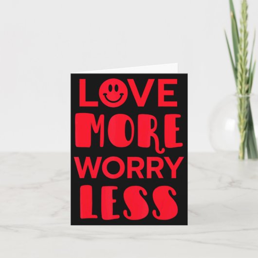Carte Love More Worry Less Smile Face Valentines Day  (Devant)