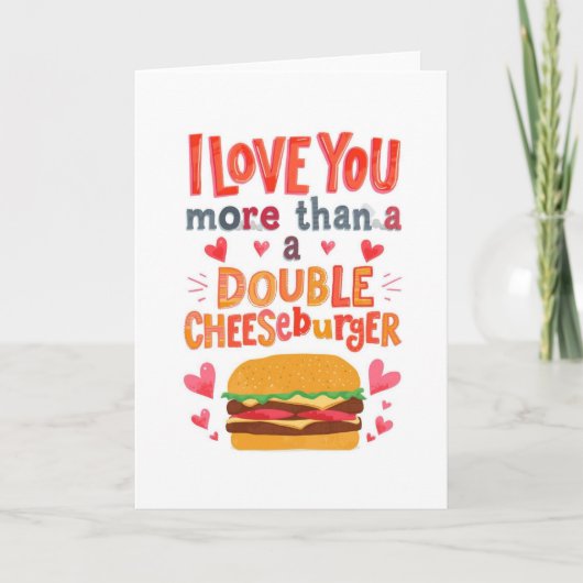 Carte Love you more than a double cheese burger (Devant)