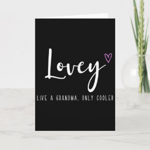 Carte Lovey comme une grand-mère mais en plus cool pour