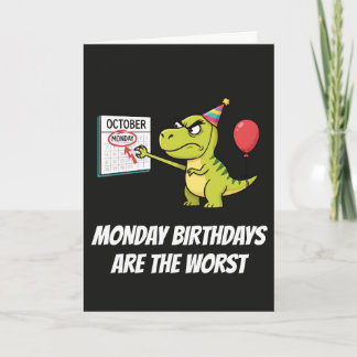 Carte Lundi d'anniversaire d'humeur de dinosaure grinche