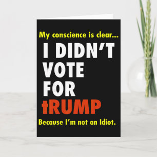 Carte Ma conscience est chère Je n'ai pas voté pour Trum