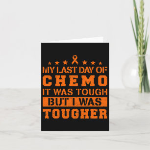 Carte Ma Dernière Journée De Chemo Était Difficile, Mais