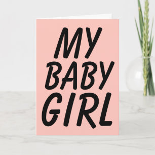 CARTE MA FILLE BÉBÉ, MA PETITE AMIE D'ANNIVERSAIRE OU MA