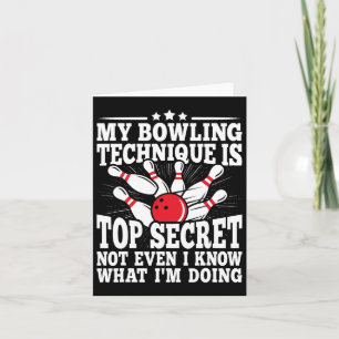 Carte Ma Technique De Bowling Est Top Secret Funny Bowli