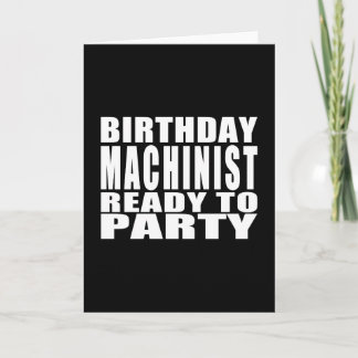 Carte Machinistes : Machiniste d'anniversaire prêt à fai