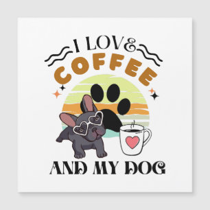 Carte Magnétique Amoureux du café - J'aime le café et mon chien