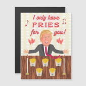 Carte Magnétique Amusant Donald Trump Fast Food Fries Saint-Valenti (Devant / Derrière)