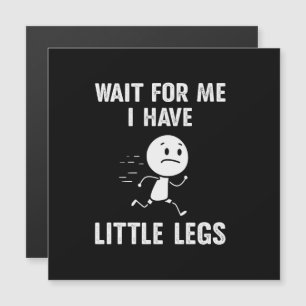 Carte Magnétique Blagues drôles de jambes courtes Memes Attendez-mo
