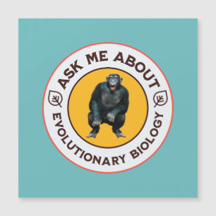 Carte Magnétique Demandez-moi à propos de la biologie évolutive Chi
