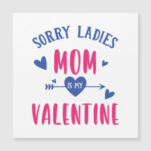 CARTE MAGNÉTIQUE DÉSOLÉES MESDAMES MAMAN EST MA SAINTE VALENTINE