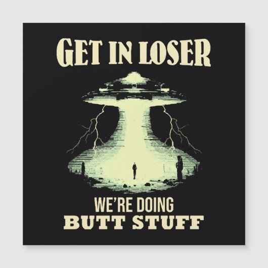 Carte Magnétique Devenez perdant - Nous faisons des trucs de Butt (Devant)